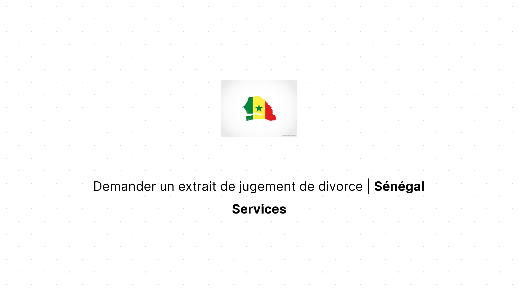 Demander un extrait de jugement de divorce  Sénégal Services